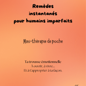 Remèdes instantanés pour humains imparfaits / Mini-thérapie de poche